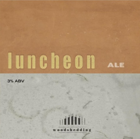 Woodshedding - Luncheon Ale